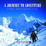 A Journey to Adventure: Stories I Never Thought I'd Tell