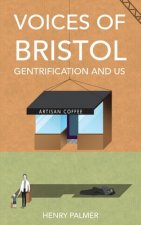 Voices of Bristol: : Gentrification and Us