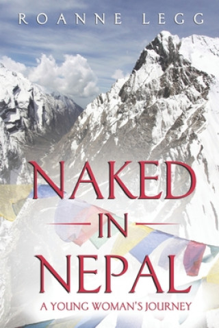 Naked in Nepal: A Young Woman's Journey