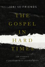 The Gospel in Hard Times for Students: Study Guide with Leader's Notes