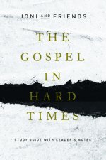 The Gospel in Hard Times: Study Guide with Leader's Notes