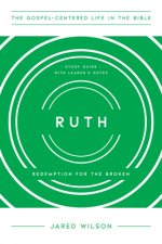 Ruth: Redemption for the Broken, Study Guide with Leader's Notes