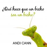 ?Qué hace que un bicho sea un bicho?