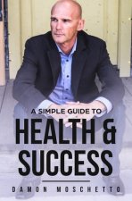 A Simple Guide to Health and Success