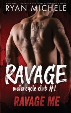 Ravage Me (Ravage MC #1): A Motorcycle Club Romance