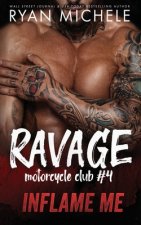 Inflame Me (Ravage MC #4): A Motorcycle Club Romance