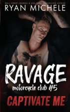 Captivate Me (Ravage MC #5): A Motorcycle Club Romance