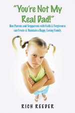 You'Re Not My Real Dad!