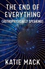 The End of Everything: (Astrophysically Speaking)