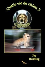 Quelle vie de chien 3: L'enl?vement