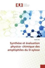 Synth?se et évaluation physico- chimique des amphiphiles du D-xylose