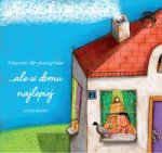 ... ale w domu najlepiej