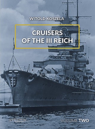 Cruisers Of The Third Reich Volume 2