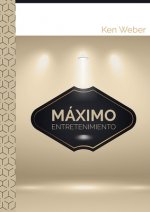Máximo Entretenimiento: Notas de Un Director de Escena Para Magos Y Mentalistas