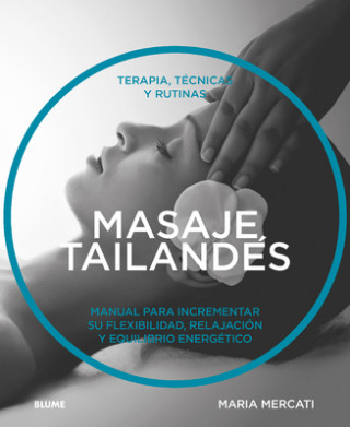 Masaje Tailandés: Terapia, Técnicas Y Rutinas