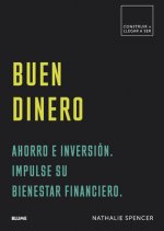 Buen Dinero: Ahorro E Inversión. Impulse Su Bienestar Financiero