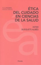 ÈTICA DEL CUIDADO EN CIENCIAS DE LA SALUD