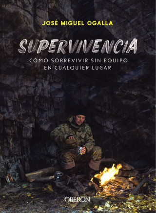 SUPERVIVENCIA (JOSE MIGUEL OGALLA MARQUEZ)(Copertă tare)