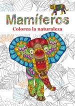 Mamíferos : colorea la naturaleza