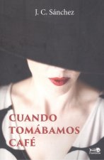 Cuando tomábamos café