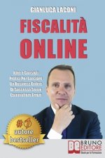 Fiscalit? Online: Idee e Consigli Pratici Per Lanciare Un Business Online Di Successo Senza Commettere Errori