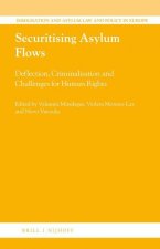 Securitising Asylum Flows: Deflection, Criminalisation and Challenges for Human Rights
