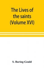 lives of the saints (Volume XVI)