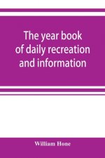 year book of daily recreation and information