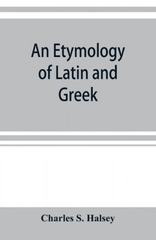 etymology of Latin and Greek
