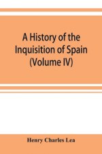 history of the Inquisition of Spain (Volume IV)