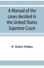 manual of the cases decided in the United States Supreme Court