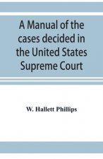 manual of the cases decided in the United States Supreme Court
