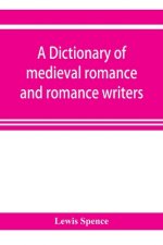 dictionary of medieval romance and romance writers