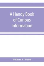 handy book of curious information