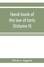 Hand-book of the law of torts (Volume II)