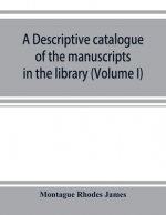 descriptive catalogue of the manuscripts in the library of Gonville and Caius College (Volume I) Nos 1-354