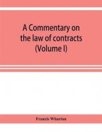 commentary on the law of contracts (Volume I)