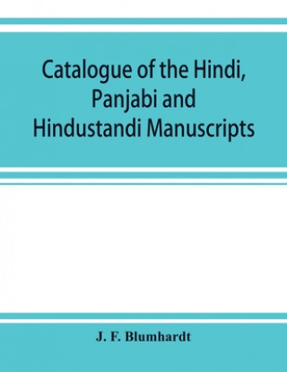 Catalogue of the Hindi, Panjabi and Hindustandi manuscripts in the library of the British museum