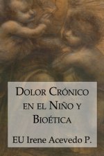 Dolor Cronico en el Nino y Bioetica