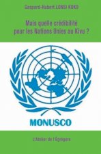 Mais quelle credibilite pour les Nations Unies au Kivu ?