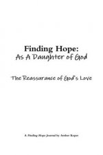 Finding Hope As A Daughter of God: Reassurance of God's Love
