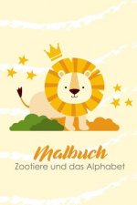 Malbuch zootiere und das alphabet: Lerne spielerisch das ABC mit den Zootieren