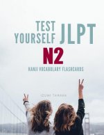 Test Yourself JLPT N2 Kanji Vocabulary Flashcards: Practice Japanese Language Proficiency Test (JLPT) Level N 2 Workbook