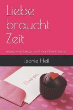 Liebe braucht Zeit: manchmal länger und manchmal kürzer