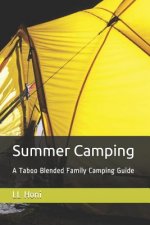 Summer Camping: A Taboo Blended Family Camping Guide