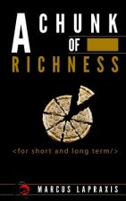 A Chunk of Richness: -for short and long term-