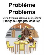 Français-Espagnol castillan Probl?me/Problema Livre d'images bilingue pour enfants