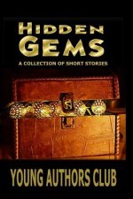 Hidden Gems: A Collection of Short Stories