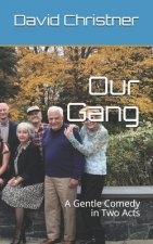 Our Gang: A Gentle Comedy in Two Acts
