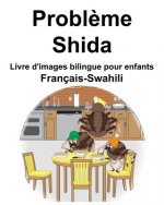 Français-Swahili Probl?me/Shida Livre d'images bilingue pour enfants